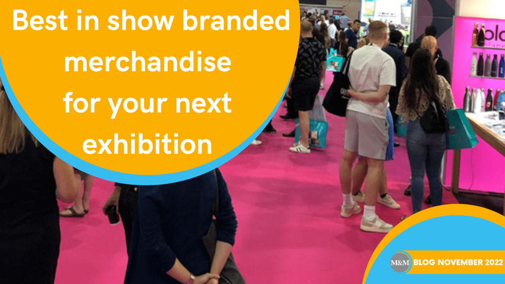 Best in show branded merchandise for your next exhibition
